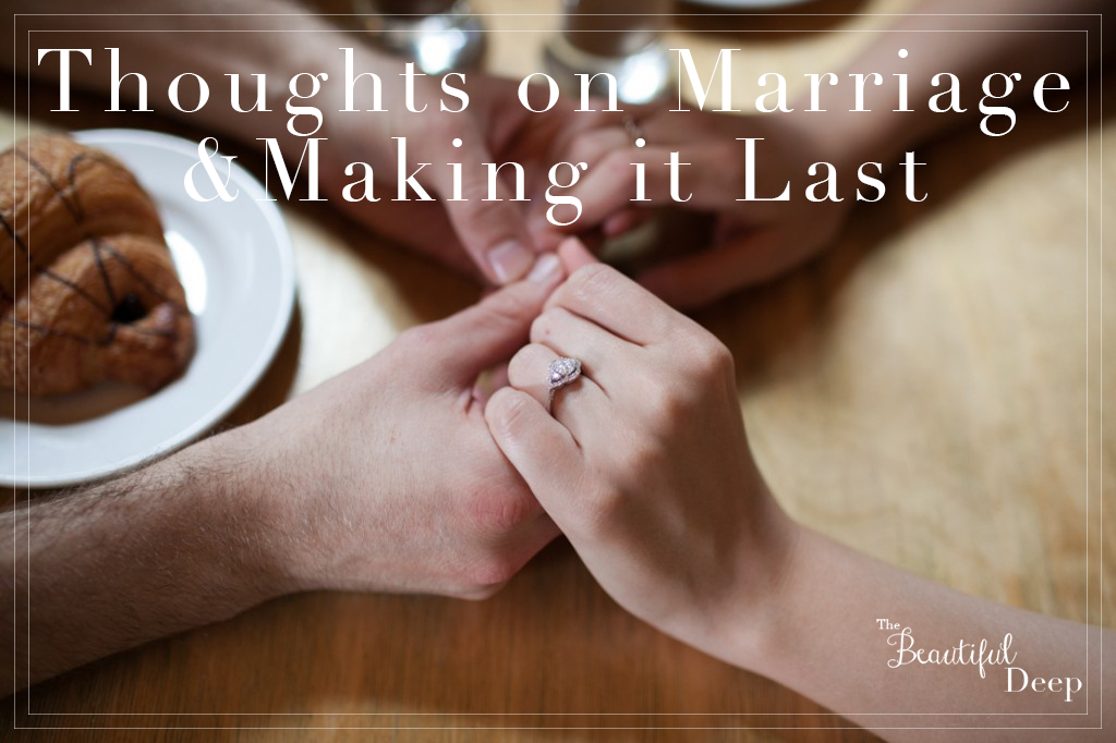 Thougts on Marriage and Making it Last - The Beautiful Deep