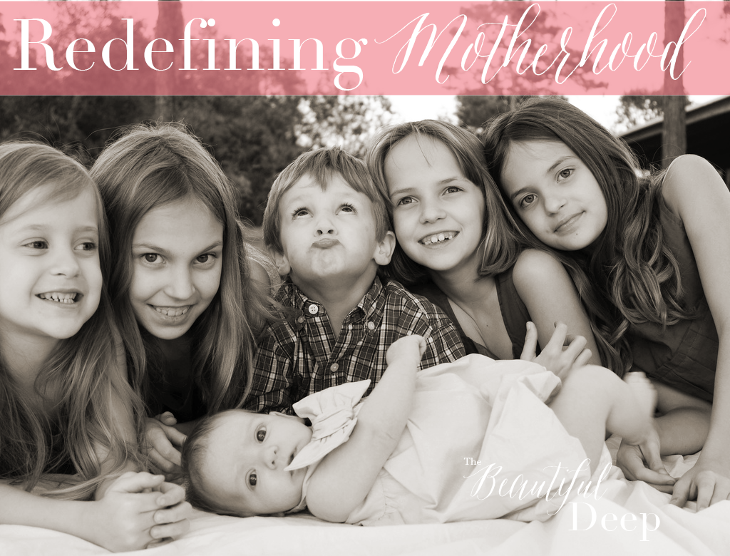 Redefining Motherhood - The Beautiful Deep