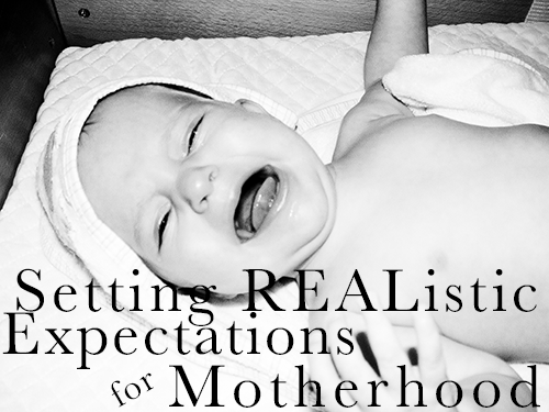 Setting REAListic expectations for motherhood - The Beautiful Deep