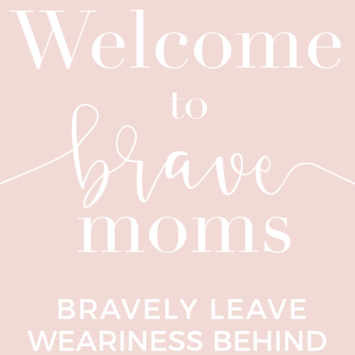 Brave moms Welcome Blog Post